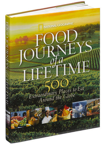 SLUG: TRA Gift Guide 09 INPUTDATE: 2009-12-08 15:32:52.247 CREDIT: Copyright 2009 National Geographic/FROM_PHOTOPOST/Copyright 2009 National Geographic LOCATION: x, , x CAPTION: "Food Journeys of a Lifetime: 500 Extraordinary Places to Eat Around the Globe" for Travel gift guide Sent by: Becky Krystal Photo Editor: